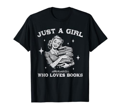Just A Girl Who Loves Books, Retro-Leser-Design T-Shirt Just A Girl Who Loves Books, Retro-Leser-Design T-Shirt von VintageReaders