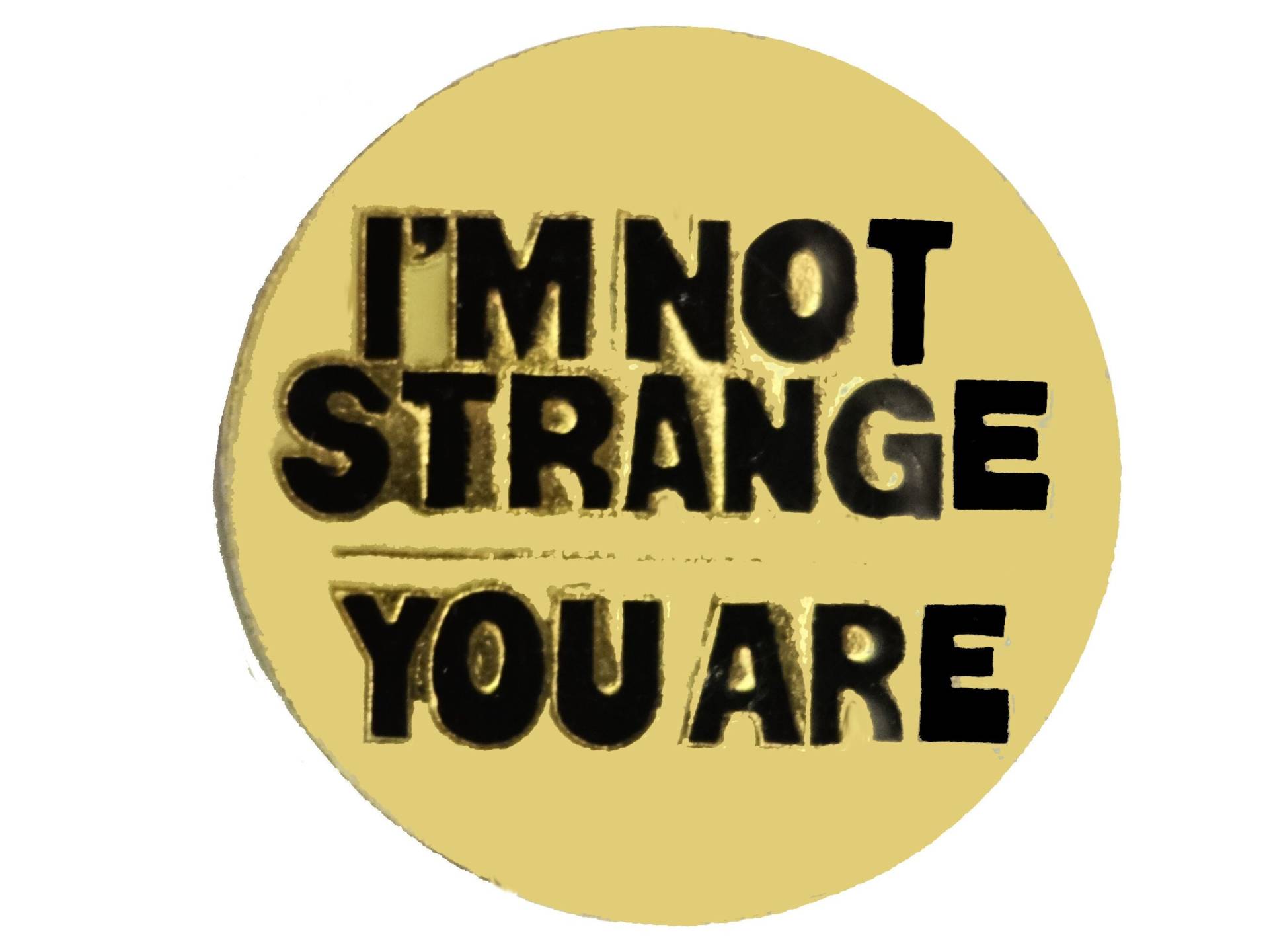 Ich Bin Nicht Strange Du Vintage Emaille Pin Abzeichen Geschenk Pinback Ich Bin Nicht Strange Du Vintage Emaille Pin Abzeichen Geschenk Pinback von VintageTrafficUSA