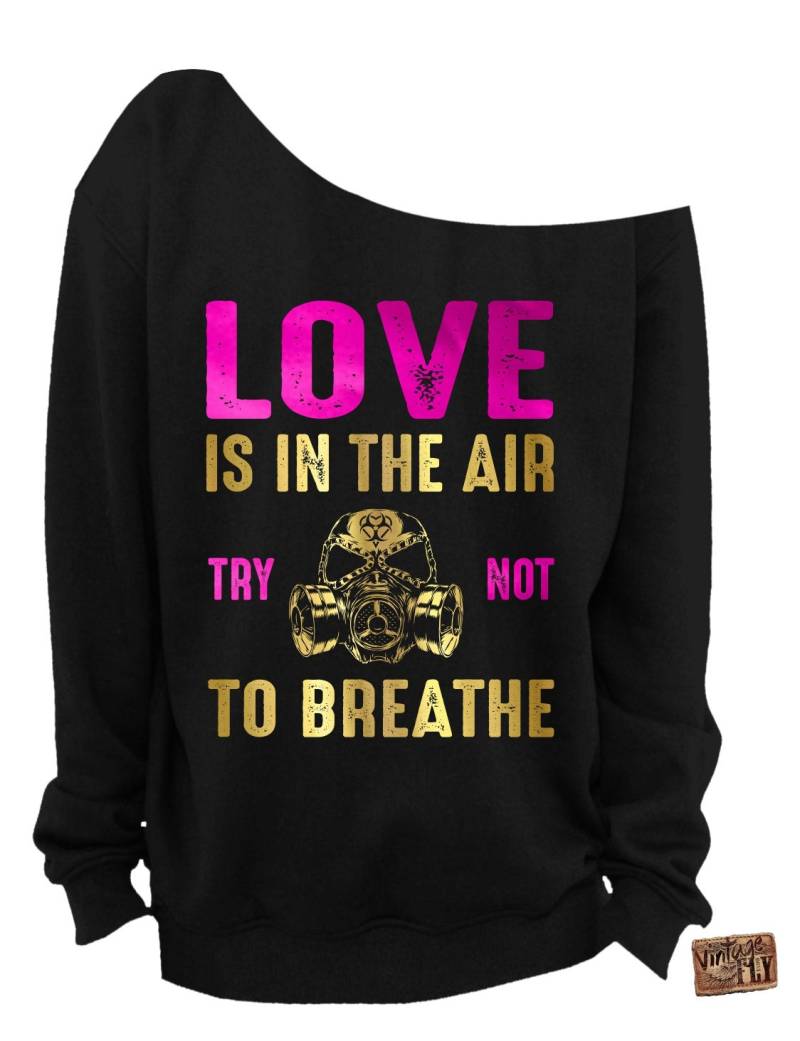 Anti-Valentinstag-Tag-Shirt - Folie Damen-Shirt Anti-Liebe Versuchen Sie, Nicht Zu Atmen Damen Slouchy Sweatshirt Schwarz Mit Druck S-3 X von Vintageflyclothingco