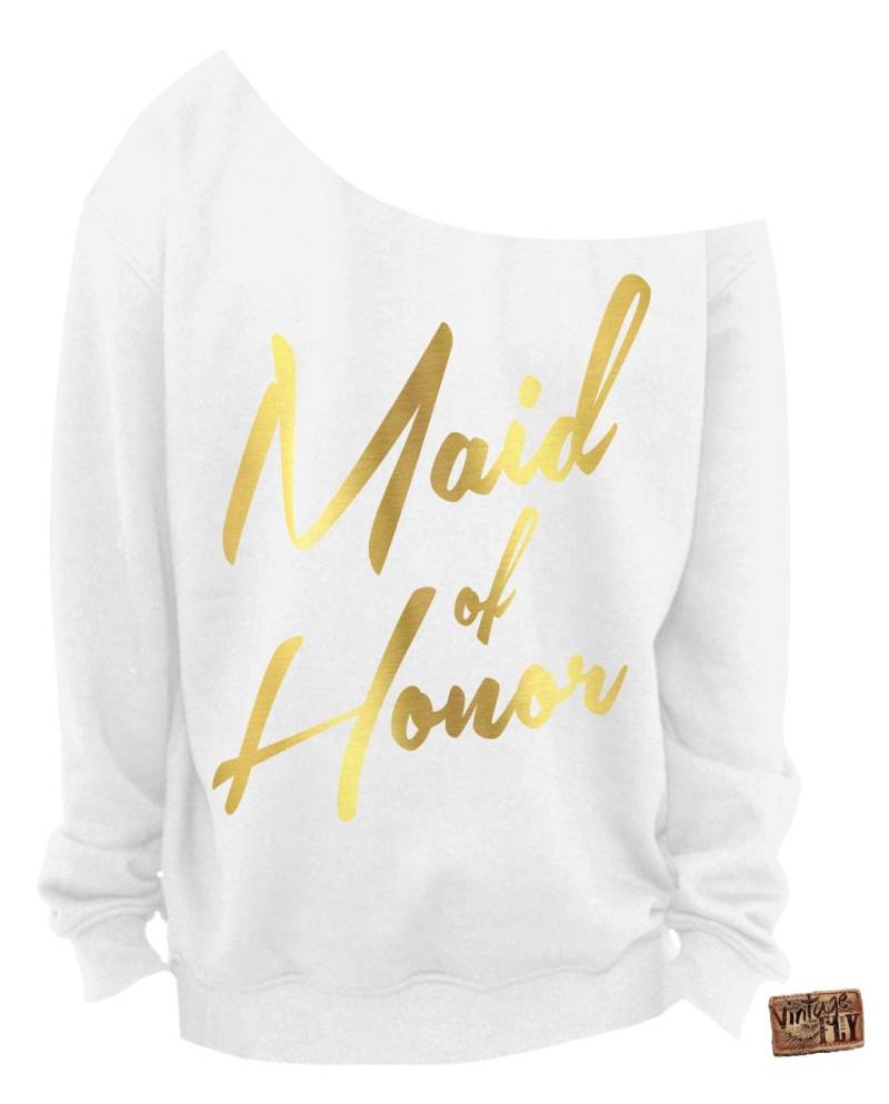 Maid Of Honor Sweatshirt - Brautshirt Geschenk Damen Slouchy Off The Shoulder Weiß Mit Folienabdrücken S Xxxl von Vintageflyclothingco