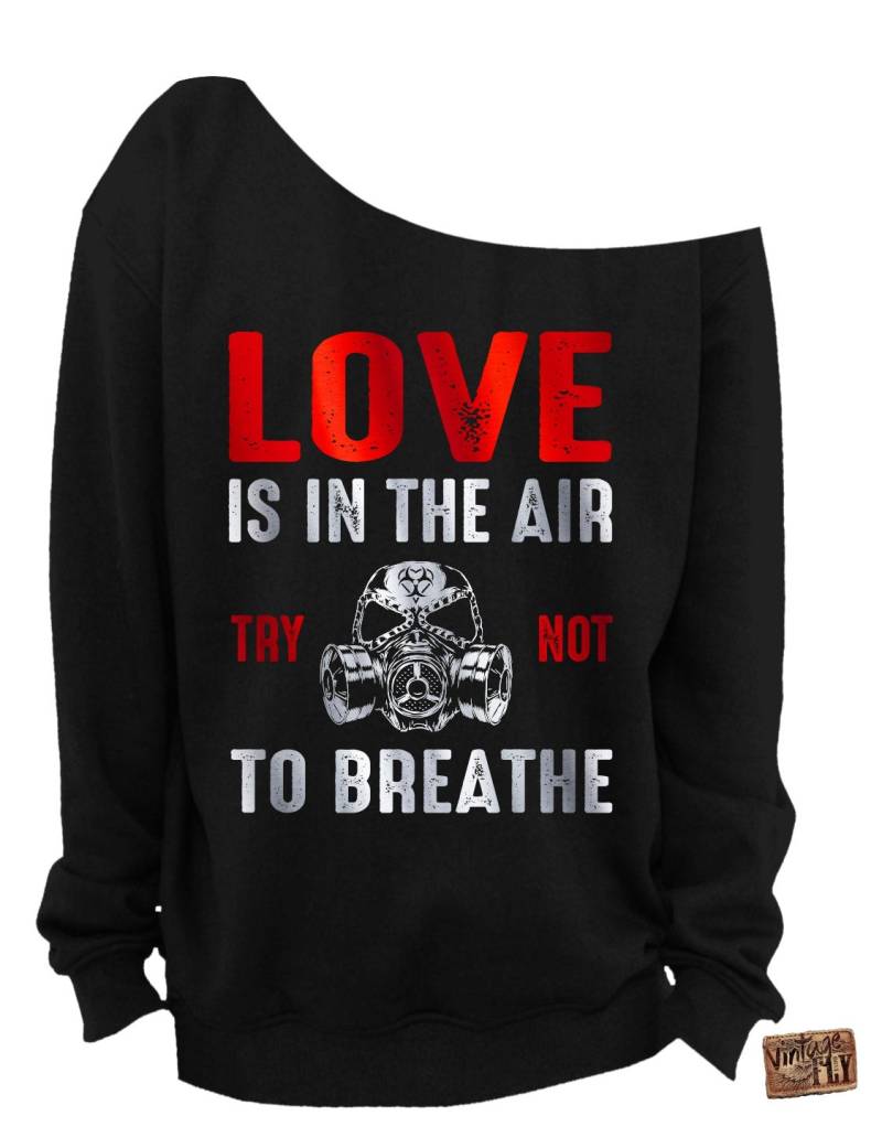 Valentins Tag Slouchy Sweatshirt - Folie Anti-Valentinstag Liebe Liegt in Der Luft Von Schulter in Schwarz Mit Druck S-3 X von Vintageflyclothingco