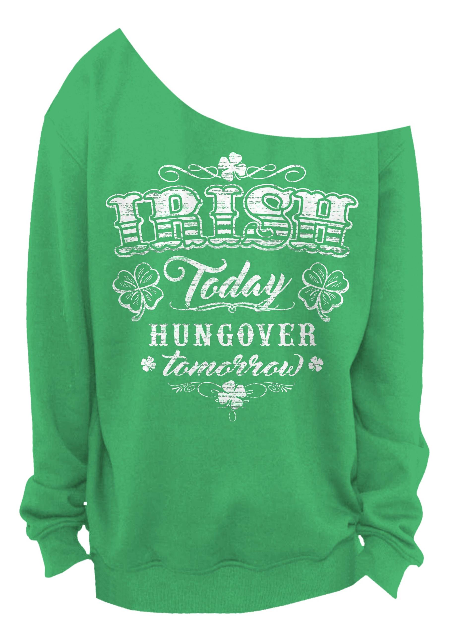 st Patricks Day Sweater - Irish Today Hungover Tomorrow Damen Slouchy Sweatshirt in Green & Forest Oversized Größen S-3x von Vintageflyclothingco