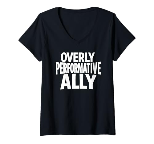 Damen Satirische Aussage eines übermäßig performativen Verbündeten T-Shirt mit V-Ausschnitt Damen Satirische Aussage eines übermäßig performativen Verbündeten T-Shirt mit V-Ausschnitt von Virtue Signal Satire Collective