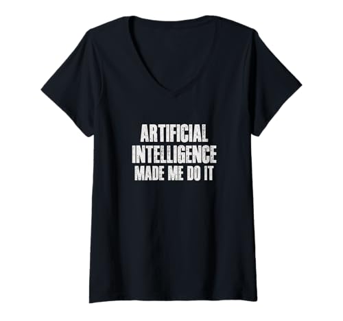 Damen ARTIFICIAL INTELLIGENCE MADE ME DO IT Snarky Techy Chaotic T-Shirt mit V-Ausschnitt Damen ARTIFICIAL INTELLIGENCE MADE ME DO IT Snarky Techy Chaotic T-Shirt mit V-Ausschnitt von Visit the AI Made Me Do It Apparel Store