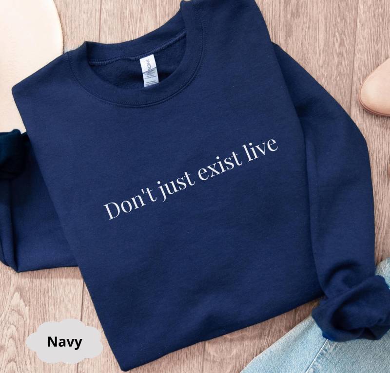 „Nicht Nur Existieren, Sondern Leben"-Sweatshirt, Inspirierender Rundhalsausschnitt Mit Spruch, Motivationskleidung, Kleidung Zur von VivaLeya