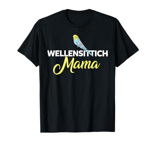 Wellensittich Mama Mutter Muttertag Vogel T-Shirt von Vogel Wellensittich Geschenkidee