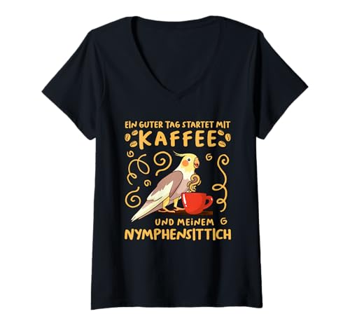 Damen Piepmatz Ein guter Tag startet mit Kaffee Sittich Kaffeefan T-Shirt mit V-Ausschnitt von Vogelliebhaber Geschenk Nymphensittich T-Shirts