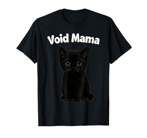 Void Black Cat Mama Männer Frauen Kinder Geschenk T-Shirt Void Black Cat Mama Männer Frauen Kinder Geschenk T-Shirt von Void Black Cat Mama