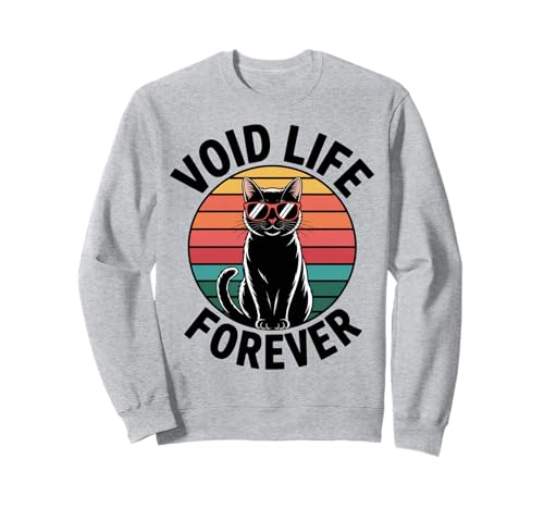 Void Life Schwarze Katze Männer Frauen Kinder Geschenk Sweatshirt Void Life Schwarze Katze Männer Frauen Kinder Geschenk Sweatshirt von Void Life Black Cat Life Forever