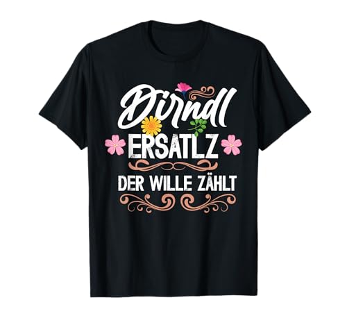 Lustiges Dirndl Ersatz Oktoberfest Humor Wiesn Wasn Damen T-Shirt von Volksfest Collection for Oktoberfest, Wiesn & Wasn