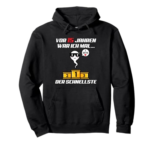 Jungen Geburtstagsgeschenk 15 Jahre Bday Outfit Pullover Hoodie von Vor 15 Jahren War Ich Mal Der Schnellste 15 Geburt
