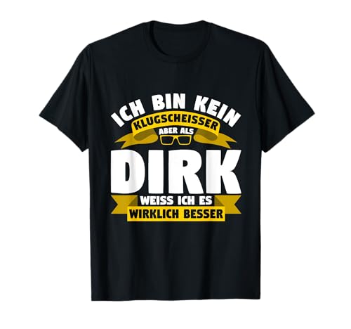 Vorname Dirk Geschenk Ich bin kein Klugscheisser T-Shirt Schwarz Klein EU 15 cm 21 cm Kurzarm Klassisch Besserwisser Dirk Buchstabenmuster Frauen von Dirk Geschenk