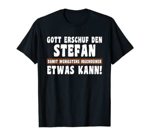 Herren Stefan Gott Erschuf den Witziges Namen T-Shirt von Vorname Name Ironie Sprüche und Zitate