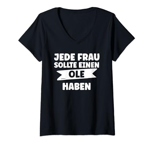 Damen Jede Frau sollte einen Ole haben Ole T-Shirt mit V-Ausschnitt Damen Jede Frau sollte einen Ole haben Ole T-Shirt mit V-Ausschnitt von Vorname Ole Personalisiert Party Geschenk