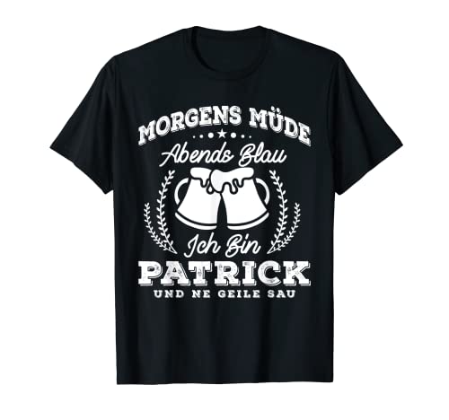 Herren Morgens Müde Abends Blau Ich Bin Patrick T-Shirt von Vornamen Namen Rufname Ironie Bekleidung