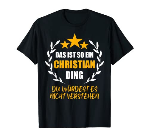 Herren CHRISTIAN TShirt Das ist so ein CHRISTIAN Ding Name Vorname T-Shirt von Vornamen Witzige Sprüche & Lustige Motive