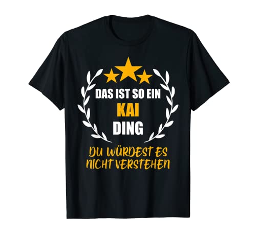 Herren KAI TShirt Das ist so ein KAI Ding Name Vorname Fun Spruch T-Shirt von Vornamen Witzige Sprüche & Lustige Motive