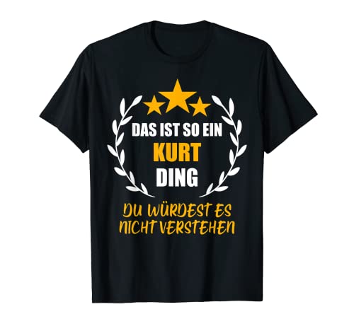 Herren KURT TShirt Das ist so ein KURT Ding Name Vorname Fun Spruch T-Shirt von Vornamen Witzige Sprüche & Lustige Motive