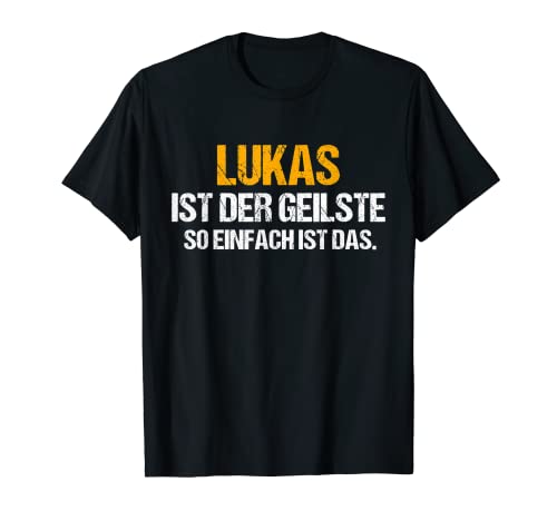 Herren LUKAS TShirt Name LUKAS ist der Geilste Vorname Spruch T-Shirt von Vornamen Witzige Sprüche & Lustige Motive