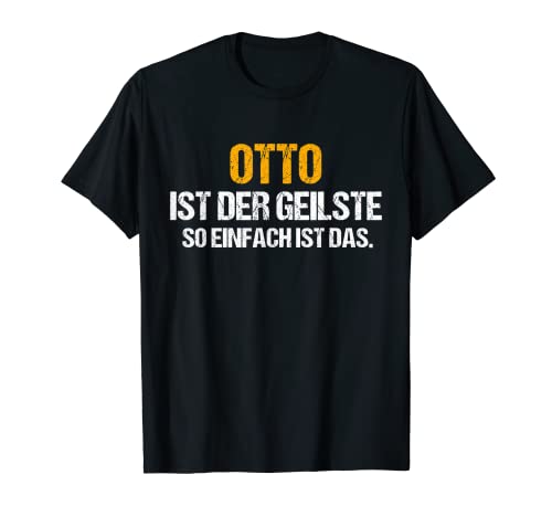 Herren OTTO TShirt Name OTTO ist der Geilste Vorname Spruch Lustig T-Shirt von Vornamen Witzige Sprüche & Lustige Motive
