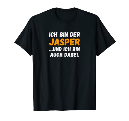 Herren Jasper TShirt Lustig Spruch Vorname Name Bin auch dabei T-Shirt von Vornamen & Namen Motive mit Lustigem Spruch