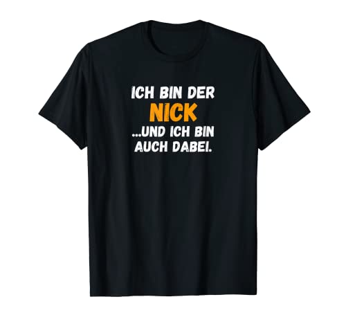 Herren Nick TShirt Lustig Spruch Vorname Name Bin auch dabei T-Shirt von Vornamen & Namen Motive mit Lustigem Spruch