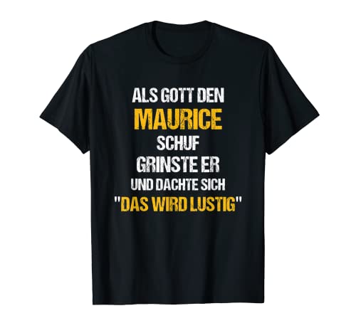 Herren MAURICE TShirt Name Spruch Lustig Gott schuf Vorname T-Shirt von Vornamen & Sprüche - Lustige Namen Motive