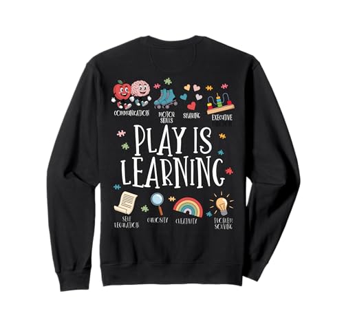 Spielen Ist Lernen Frühkindliche Bildung Kleinkinder Kinder Sweatshirt von Vorschullehrer Kindergarten Erzieher Grundschule