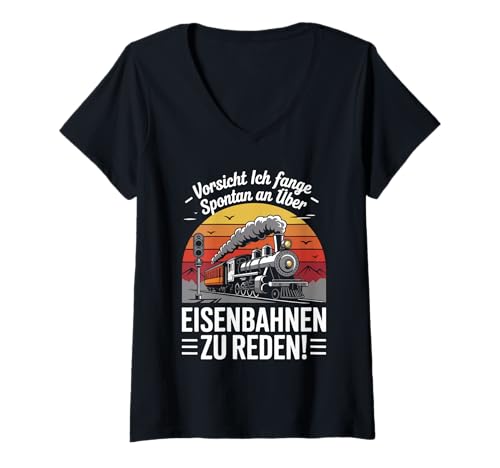 Damen Vorsicht Ich Fange Spontan An Über Eisenbahnen Zu Reden T-Shirt mit V-Ausschnitt von Vorsicht Modelleisenbahn Liebhaber Eisenbahner