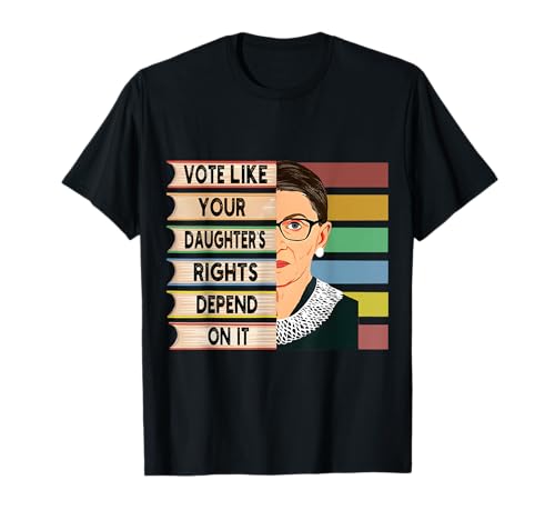 Feminist Ruth Bader Ginsburg RBG Zitat Mädchen mit Buch Frauen T-Shirt von Vote Like Your Daughter’s Rights Depend On It