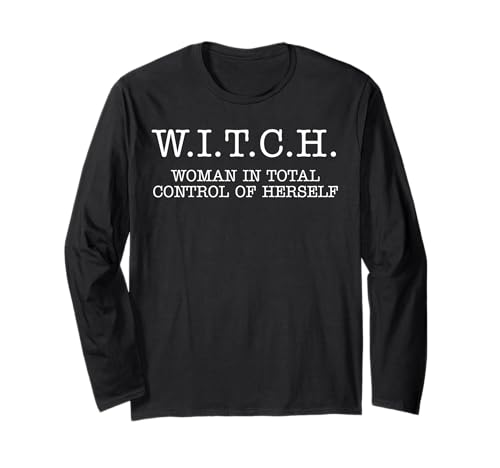 Witch Woman In Total Control of Herself Langarmshirt Witch Woman In Total Control of Herself Langarmshirt von W.I.T.C.H.