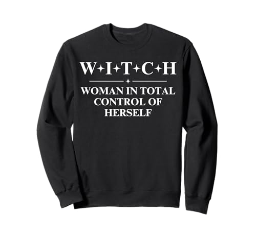 Witch Woman In Total Control of Herself Sweatshirt von W.I.T.C.H.