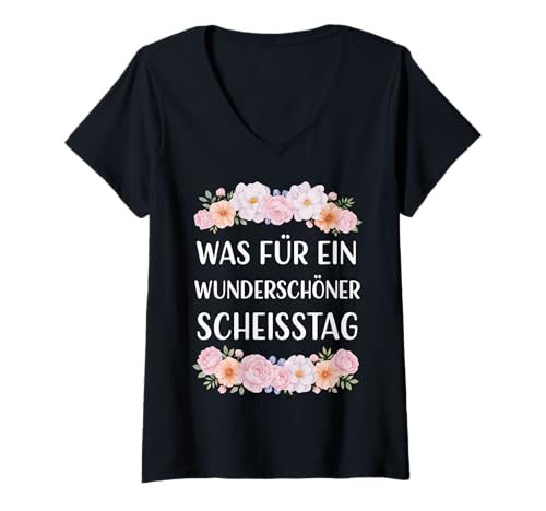 Damen was FÜR EIN WUNDERSCHÖNER SCHEISSTAG - Blumen Floral T-Shirt mit V-Ausschnitt von WAS FÜR EIN WUNDERSCHÖNER SCHEISSTAG. Ironie Humor