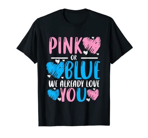 Pink Or Blue We Already Love You Gender Reveal Girl or Boy T-Shirt von WBdesignzGermany
