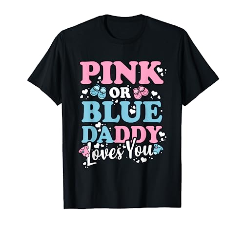 Pink or Blue Daddy Loves You Gender Reveal Girl or Boy T-Shirt von WBdesignzGermany