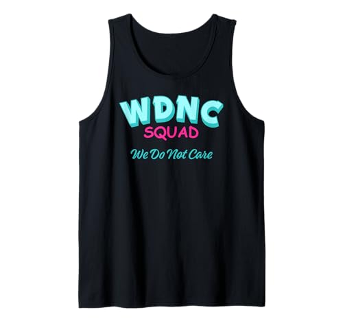 WDNC Club We do not Care Girls Squad Friends Matching Tank Top WDNC Club We do not Care Girls Squad Friends Matching Tank Top von WDNC Club We do not Care Girls Matching Squad