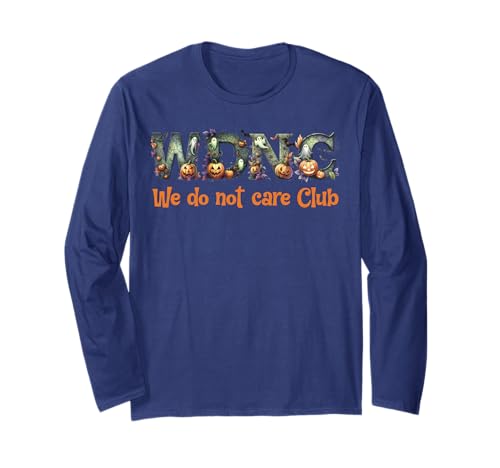 WDNC We Do Not Care Club Halloween-Perimenopause für Frauen Langarmshirt WDNC We Do Not Care Club Halloween-Perimenopause für Frauen Langarmshirt von WDNC Halloween Women Care Perimenopause Design