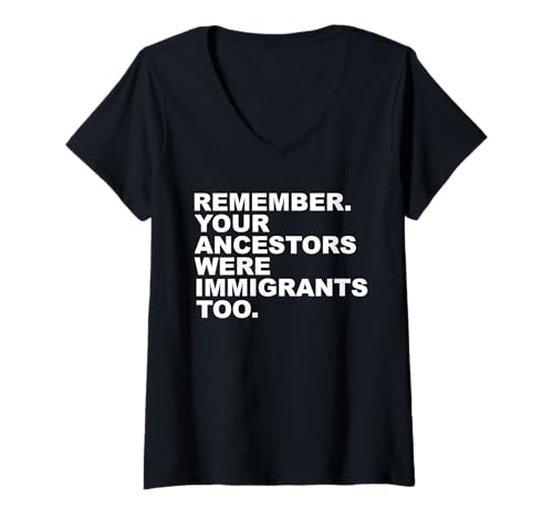 Damen Denken Sie daran, DASS Ihre Vorfahren auch Immigranten Waren T-Shirt mit V-Ausschnitt Damen Denken Sie daran, DASS Ihre Vorfahren auch Immigranten Waren T-Shirt mit V-Ausschnitt von WE ALL ARE IMMIGRANTS