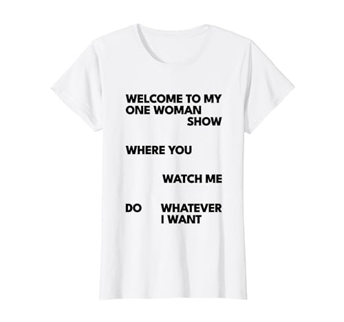 WELCOME TO MY ONE WOMAN SHOW X Selbstliebe Selflove T-Shirt WELCOME TO MY ONE WOMAN SHOW X Selbstliebe Selflove T-Shirt von WELCOME TO MY ONE WOMAN SHOW X STATEMENT
