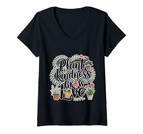 Damen Plant Kindness Grow Love Motivation positiver Garten - T-Shirt mit V-Ausschnitt von Wachstumsdacht Atmosphäre