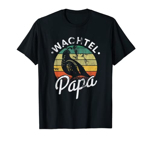 Herren Wachtel Papa Vogel Besitzer Wachtel T-Shirt von Wachtel Vogel Züchter