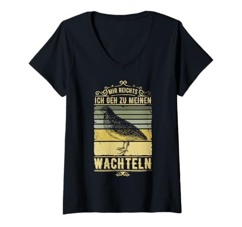 Damen Mir reichts ich GEH zu Meinen Wachteln Wachtelbrut Geschenk T-Shirt mit V-Ausschnitt Damen Mir reichts ich GEH zu Meinen Wachteln Wachtelbrut Geschenk T-Shirt mit V-Ausschnitt von Wachtelzucht Zubehör Wachtelzüchter Geschenke
