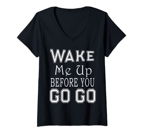 Damen Wake Me Up Before You Go T-Shirt Party T-Shirt mit V-Ausschnitt Damen Wake Me Up Before You Go T-Shirt Party T-Shirt mit V-Ausschnitt von Wake Me Up Party Girl