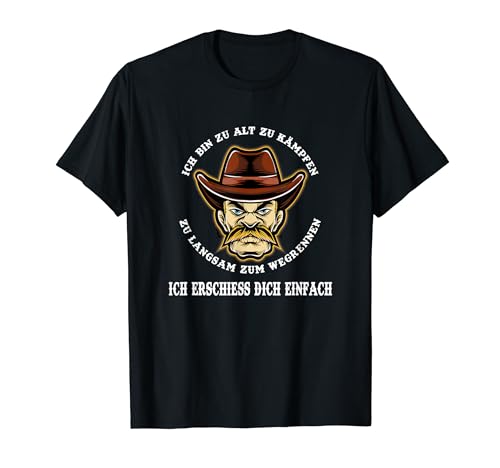 Ich bin zu alt zum kämpfen. Alte Männer und ihre Launen T-Shirt Ich bin zu alt zum kämpfen. Alte Männer und ihre Launen T-Shirt von Wake-X, Alter Mann, Spruch, Cowboy, Totenkopf
