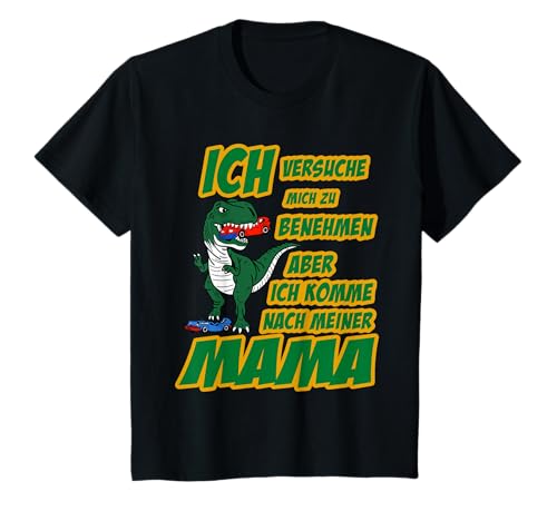 Ich versuche mich zu benehmen aber komme nach meiner Mama T-Shirt Ich versuche mich zu benehmen aber komme nach meiner Mama T-Shirt von Wake-X Kids, Dino, T-Rex, Benehmen, Geschenk