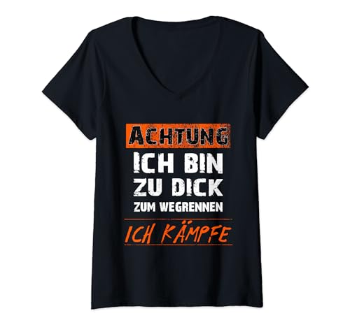Damen Achtung! Ich bin zu dick zum wegrennen! Ich kämpfe! T-Shirt mit V-Ausschnitt Damen Achtung! Ich bin zu dick zum wegrennen! Ich kämpfe! T-Shirt mit V-Ausschnitt von Wake-X