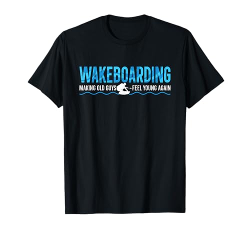 Wakeboarder macht alte Jungs wieder jung T-Shirt Wakeboarder macht alte Jungs wieder jung T-Shirt von Wakeboard Designs for Wakeboarder