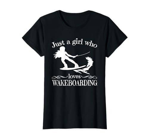 Nur ein Mädchen das Wakeboarden und Wasserski liebt T-Shirt Nur ein Mädchen das Wakeboarden und Wasserski liebt T-Shirt von Wakeboard Geschenk für Damen