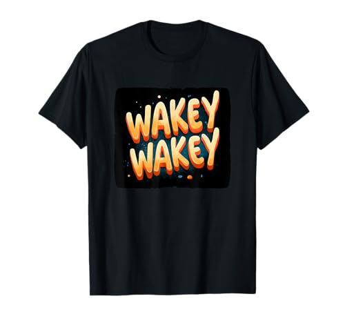 Cooles Wakey Wakey Statement für Jungen und Mädchen T-Shirt Cooles Wakey Wakey Statement für Jungen und Mädchen T-Shirt von Wakey Wakey Outfit