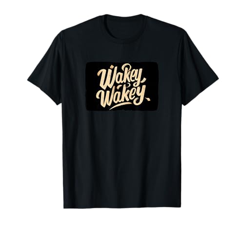 Tolle Wakey Wakey Rede für Jungen und Mädchen T-Shirt Tolle Wakey Wakey Rede für Jungen und Mädchen T-Shirt von Wakey Wakey Outfit